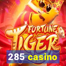 285 casino